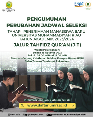 Pengumuman  Perubahan Jadwal  Seleksi Tahap I Penerimaan Mahasiswa Baru UMRI Jalur Tahfidz Qur’an (J
